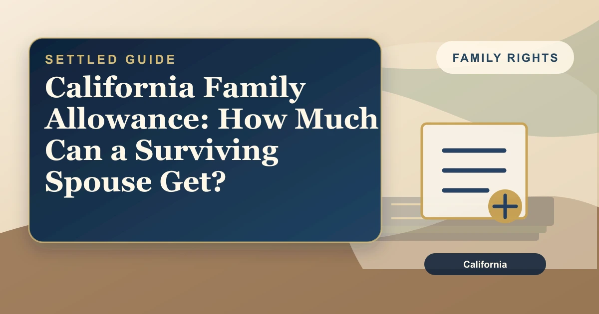 California Family Allowance: How Much Can a Surviving Spouse Get?