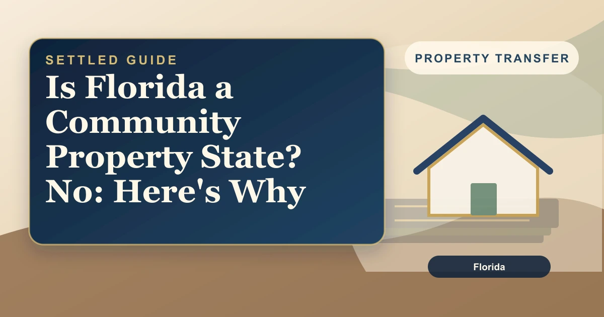 Is Florida a Community Property State? No: Here's Why