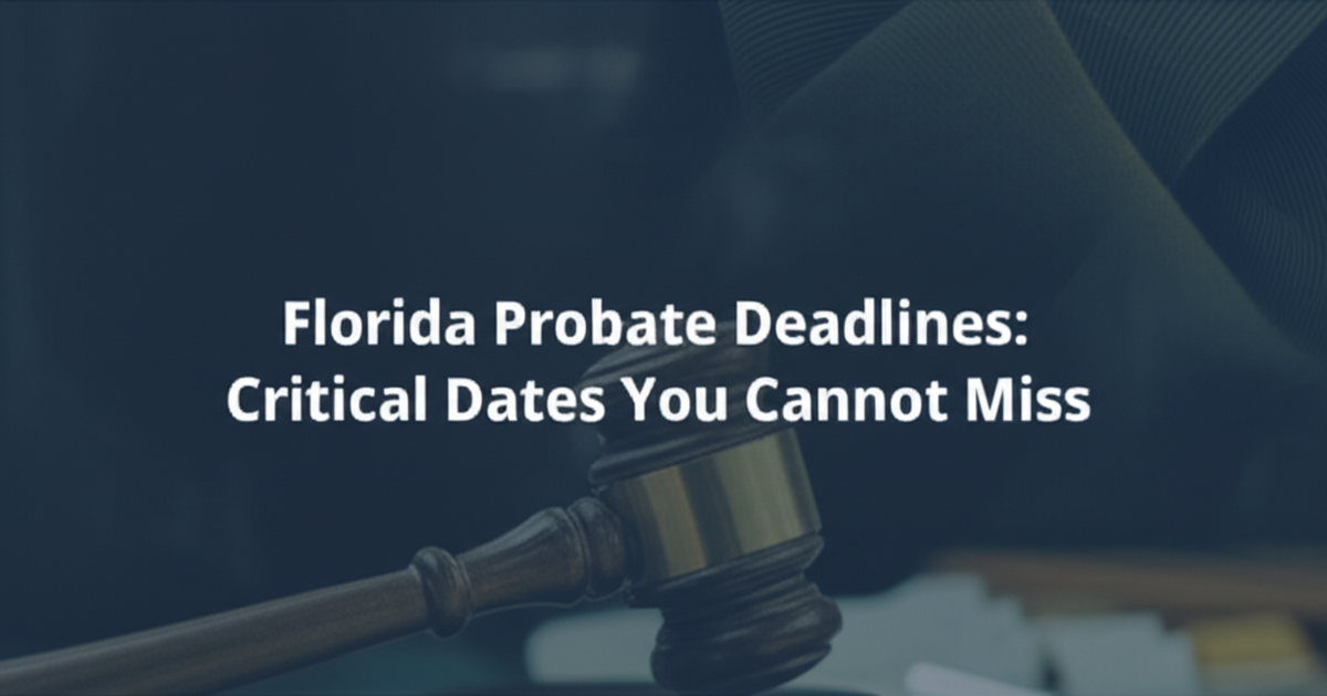 Florida Probate Deadlines: Every Critical Date Personal Representatives Must Know