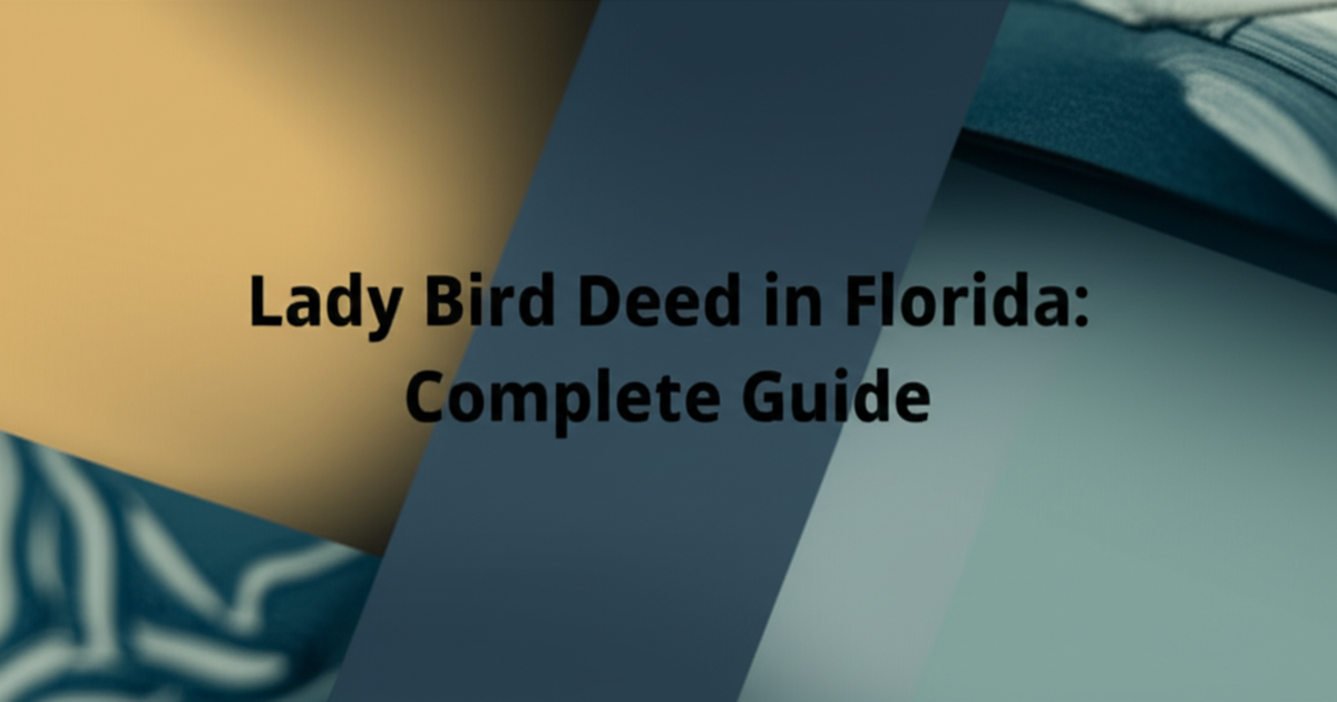 Lady Bird Deed Florida: How Enhanced Life Estate Deeds Work