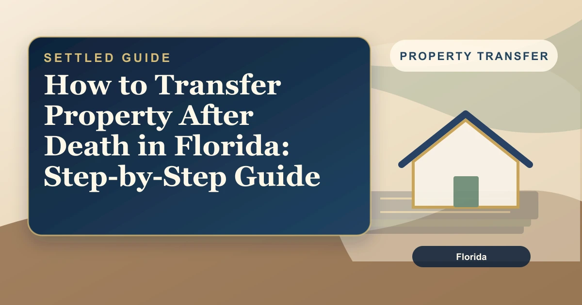 How to Transfer Property After Death in Florida: Step-by-Step Guide