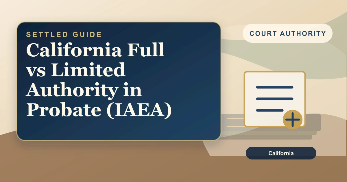 California Full vs Limited Authority in Probate (IAEA)