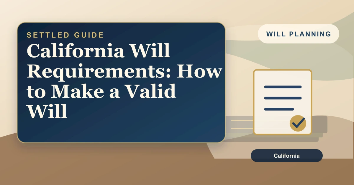 California Will Requirements: How to Make a Valid Will