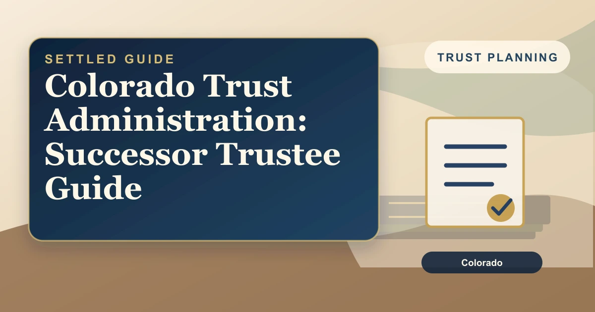 Colorado Trust Administration: Successor Trustee Guide