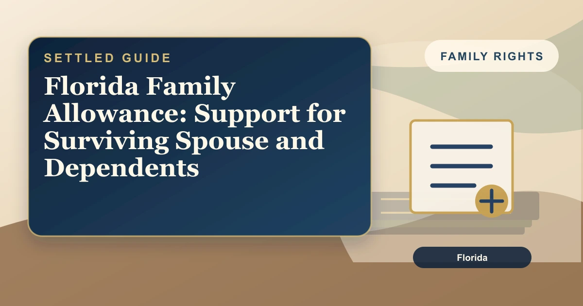 Florida Family Allowance: Support for Surviving Spouse and Dependents