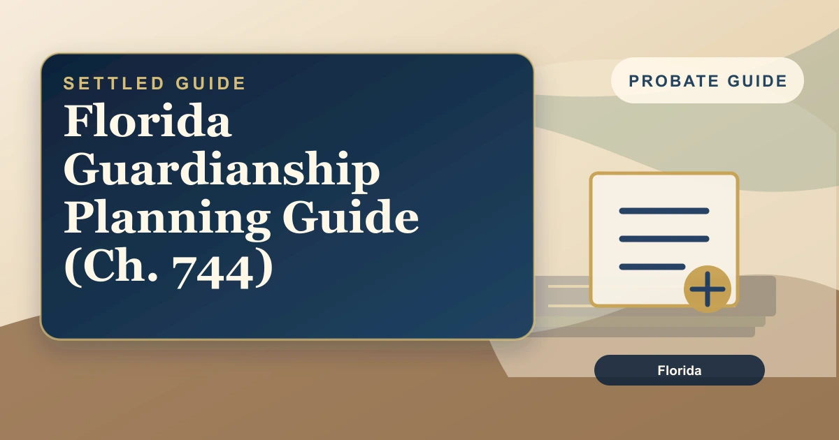 Florida Guardianship Planning Guide (Ch. 744)