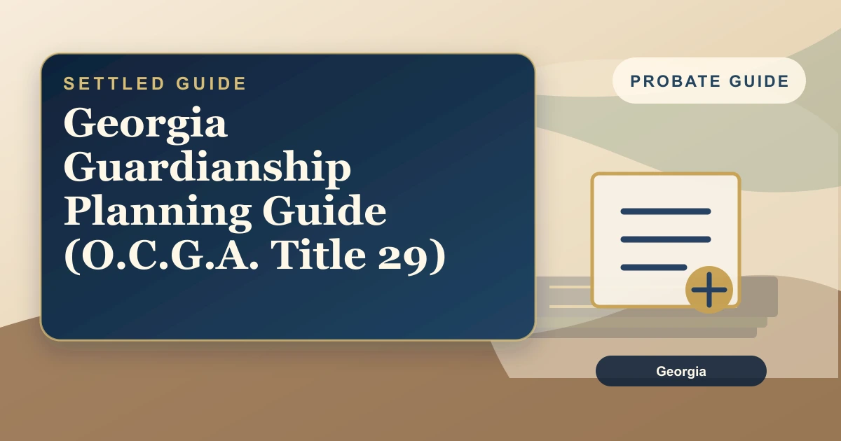 Georgia Guardianship Planning Guide (O.C.G.A. Title 29)