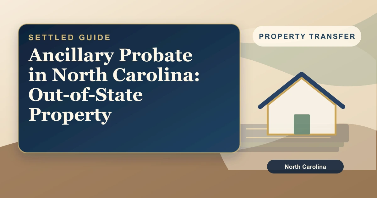 Ancillary Probate in North Carolina: Out-of-State Property