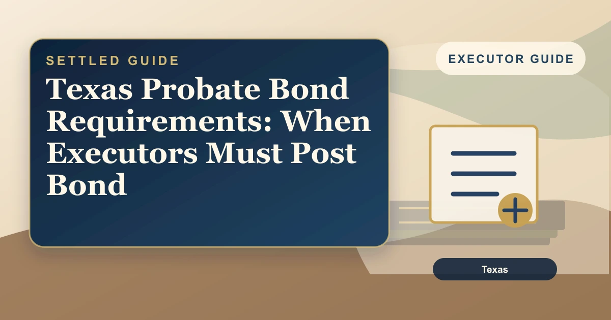 Texas Probate Bond Requirements: When Executors Must Post Bond