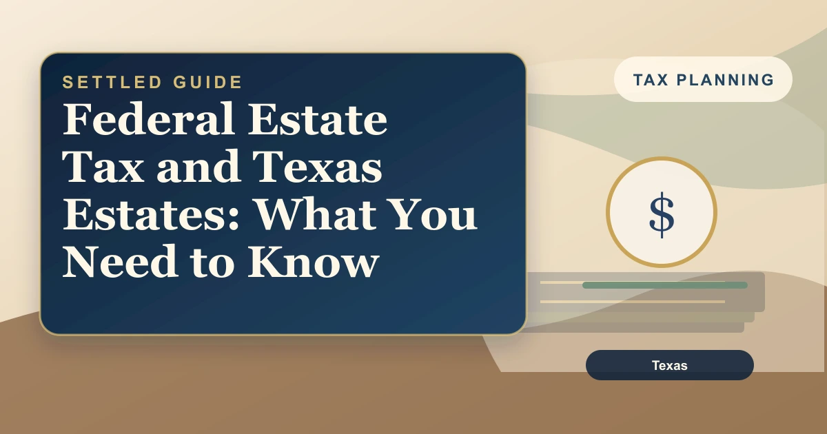 Federal Estate Tax and Texas Estates: What You Need to Know