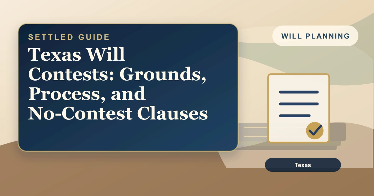 Texas Will Contests: Grounds, Process, and No-Contest Clauses