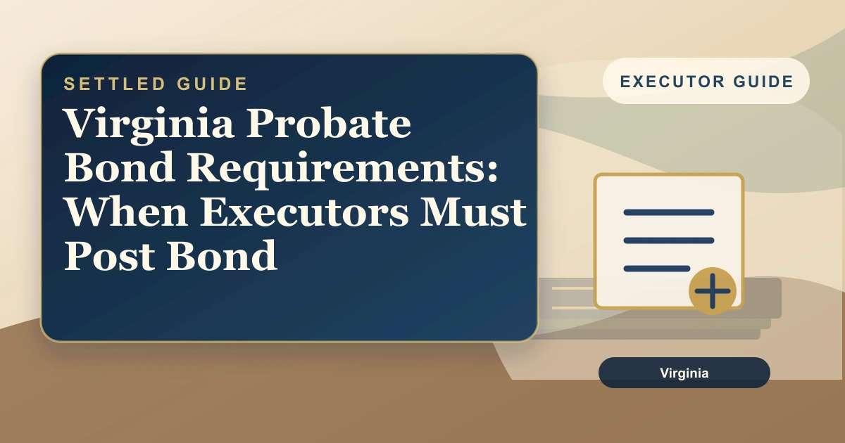 Virginia Probate Bond Requirements: When Executors Must Post Bond