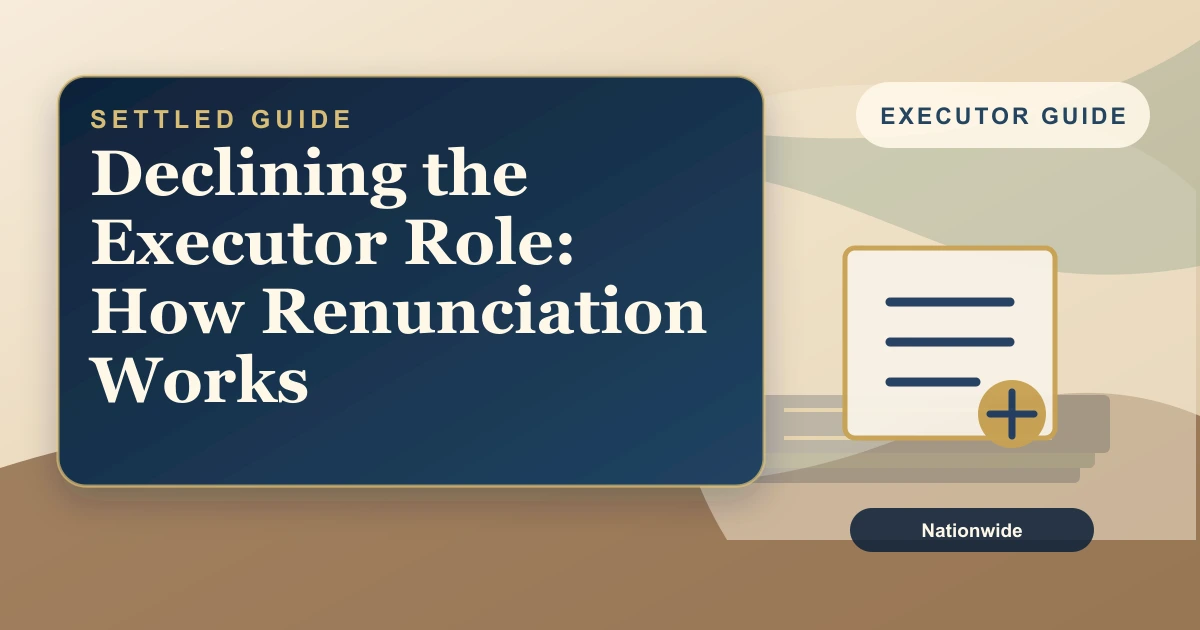 Settled Estate cover: declining or renouncing the executor role